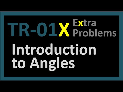 TR-01X: Extra Problems and Practice for Introduction to Angles (TR-01) Trigonometry