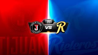 JUEGO 3 TOROS DE TIJUANA VS RIELEROS DE AGUASCALIENTES MAYO 28