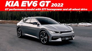 2022 Kia EV6 GT Is a High-Performance EV with 577 HP and All Wheel Drive