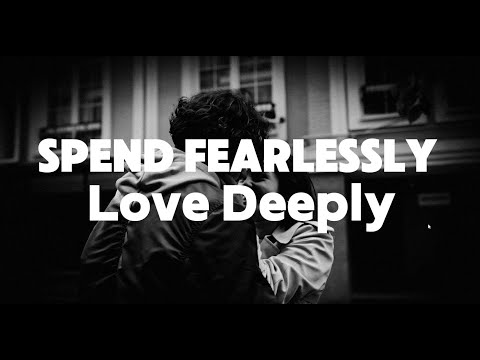 Spend Fearlessly, Love Deeply: Keys to a Meaningful Life |  ATRY Channel