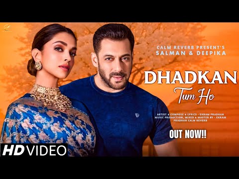 New Song 2025 | Dhadkan Tum Ho | Salman Khan | Deepika Padukone | New Hindi Song | Romantic Song