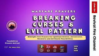 BREAKING CURSES AND EVIL PATTERNS (WARFARE PRAYERS) || POSSIBILITIES PRAYERS || 20TH FEB, 2026