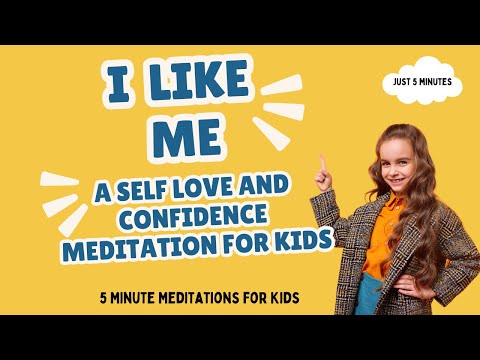 I Like Me- A Self Love and Confidence Meditation For Kids