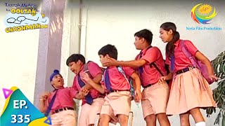 Taarak Mehta Ka Ooltah Chashmah - Episode 335 - Full Episode