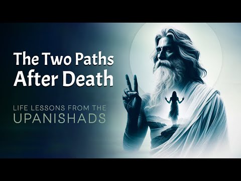 What Happens After Death? Ancient Secrets from the Chandogya Upanishad