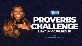 The Proverbs Challenge - Day 18/Proverbs 18