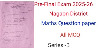 Pre-Final Exam2025-26|| Nagaon District||Maths Question paper|| New Pattern.