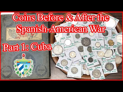 Silver Coins Before & After The Spanish American War Part 1: Cuba - The Struggle for ￼Independence
