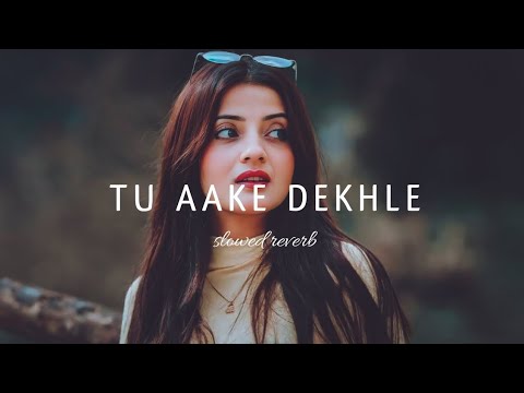 TU AAKE DEKHLE _ King  [Slowed+Reverb] Late-night Player❤ #tuaakedekhle #king #slowedandreverb