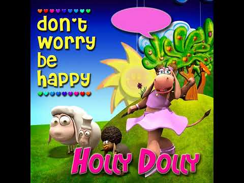 Holly Dolly - Don't Worry Be Happy 639 Hz