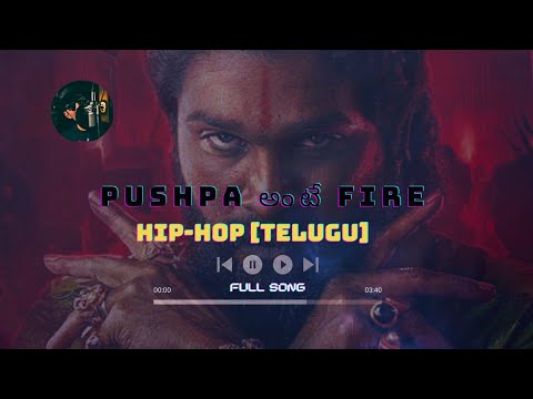 Pushpa Ante FIRE [Full Song] | Hip-Hop Music 🔥 [Telugu]