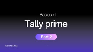 TALLY PRIME basics part 2