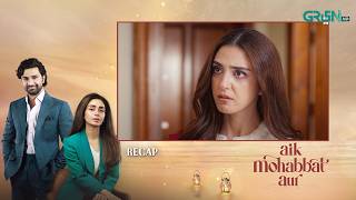 Recap - Aik Mohabbat Aur Episode 10 | 13th July 2026 | Ahad Raza Mir & Maya Ali | Green TV