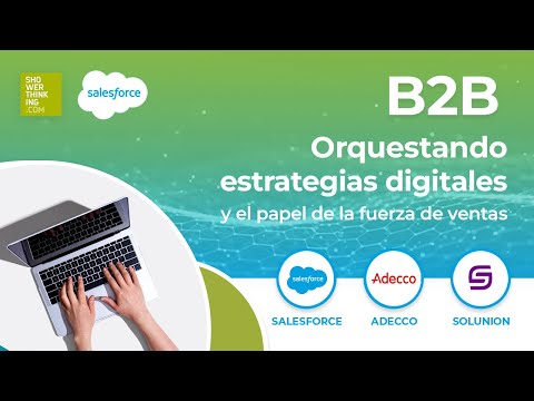 B2B: Orquestando estrategias digitales y el papel de la fuerza de ventas