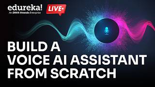 Build a Voice AI Assistant from Scratch | Speech-to-Text, LLM & Text-to-Speech |  Edureka