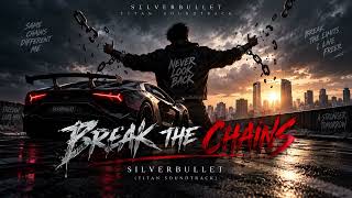 Break the Chains - SilverBullet (Titan Soundtrack) | Epic Rock Anthem | Official Audio 