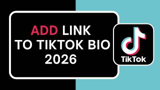 How to Add Link to TikTok Bio 2026