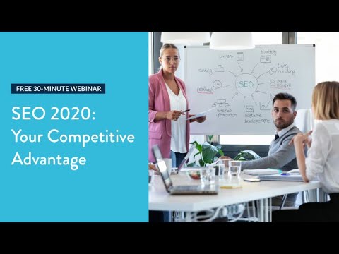 30-Minute Webinar: SEO 2020 - Your Competitive Advantage