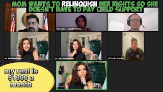 Mom wants to Relinquish her Rights so she Doesnt have to PAY Child Support