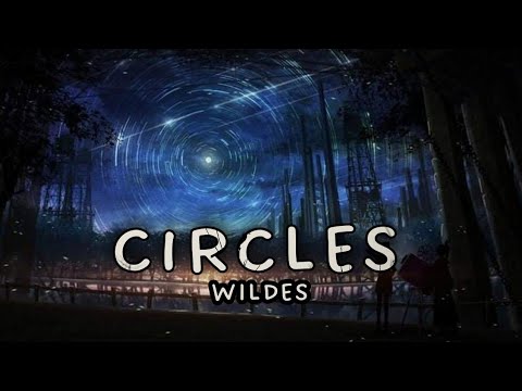 WILDES - Circles | Lyrics