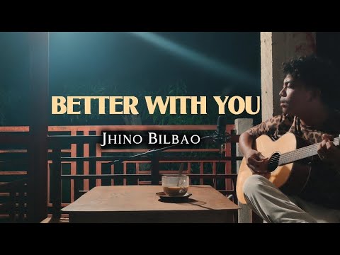Jhino Bilbao — Better With You (Original Song | Acoustic Version)