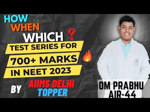 Which Mock Test Series For 700+ marks in NEET 2023 | How AIIMSD Toppers give Mock Test By OM PRABHU