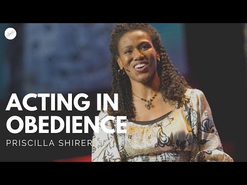 Priscilla Shirer: Acting in Obedience