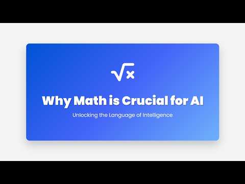 2.1 Why Math is Crucial for AI