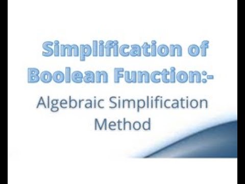 Simplification of Boolean Function:- Algebraic simplification method || Boolean Algebra|| lec-3