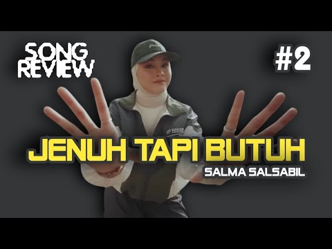 REVIEW LAGU #2 : Jenuh Tapi Butuh - Salma Salsabil #salmasalsabil