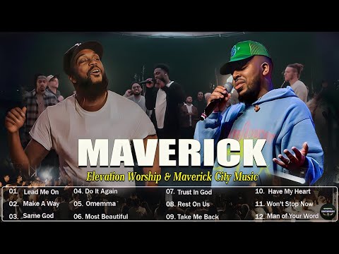 The 20 Best Tracks of Chandler Moore, Dante Bowe || Elevation Worship & Maverick City Music