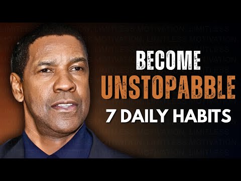7 Daily Habits to Become Unstoppable | Life-Changing Speech Inspired by Denzel Washington