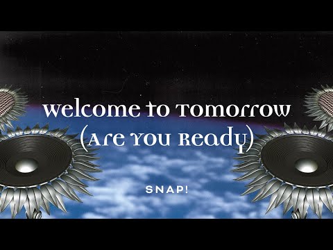 SNAP! - Welcome To Tomorrow (Are You Ready) [Official Audio]