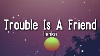 Lenka - Trouble Is A Friend (Lyrics)