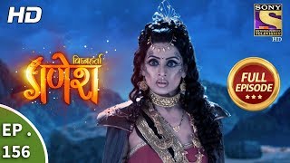 Vighnaharta Ganesh - Ep 156 - Full Episode - 29th  March, 2018