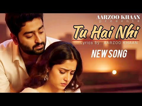 Tu Hai Nahi | Heartbreaking Sad Song | Aarzoo Khaan | Arijit Singh Style