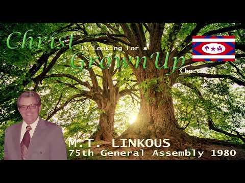Christ Is Looking For a Grown-Up Church by M.T. Linkous 75th General Assembly 1980