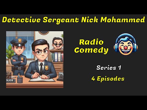 Detective Sergeant Nick Mohammed | Series 1 of 2 | Radio Comedy