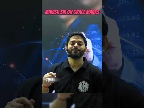 Manish sir on grace marks #caclasses #cawallah #physicswallah #pw_motivation #grace_marks #funny