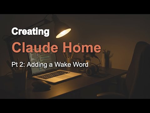 Claude Home: Adding a wake word to control Claude Code