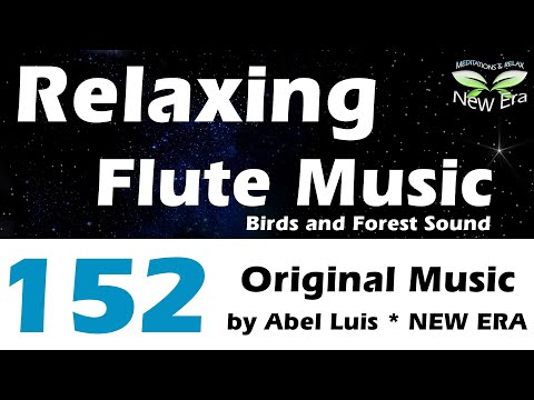 Relaxing Flute Music - Birds and Forest Sound - 152 by Abel Luis * NEW ERA