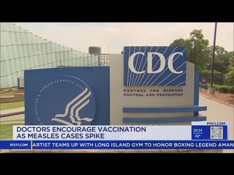 Experts stress the importance of measles vaccine as cases surge nationwide