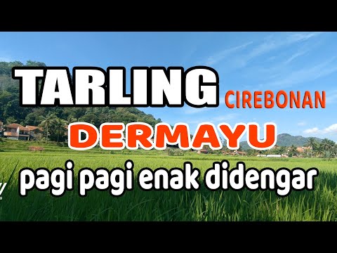 TARLING CIREBON DERMAYU THE BEST ENAK DIDENGAR