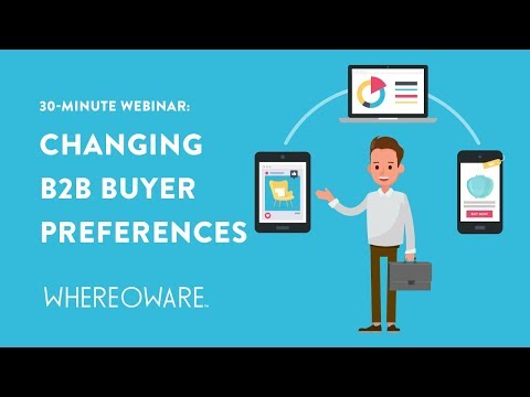 30-Minute Webinar: Changing B2B Buyer Preferences