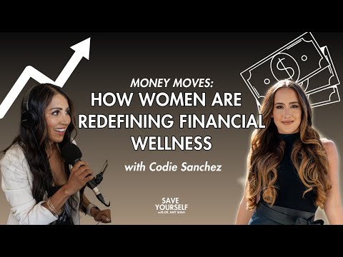 Money Moves: How Women are Redefining Financial Wellness With Codie Sanchez