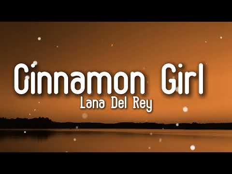 Lana Del Rey - Cinnamon Girl (Lyrics)