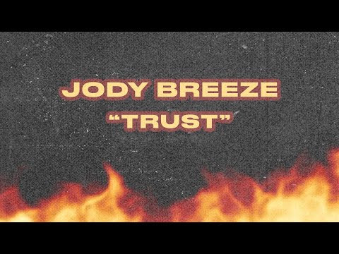Jody Breeze - Trust Freestyle (Official Audio)