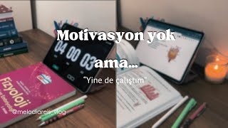 Motivasyonum yoktu ama yine de çalıştım | Med student study vlog