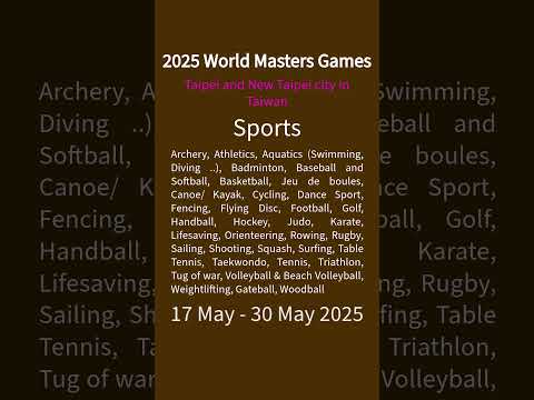 2025 World Masters Games in Taipei and New Taipei city in Taiwan #games #sports #world
