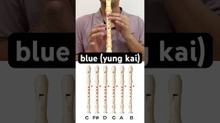blue - yung kai #Shorts #Recorder #Flute #tutorial #woodwindinstrument #cover #music